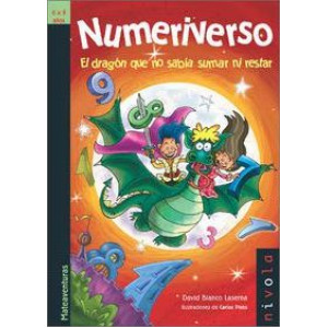 Numeriverso. El Dragon Que No Sabia Sumar Ni Restar/Numeriverso. The Dragoon who doesn't know how to Add and Subtract