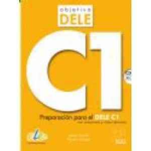 Objetivo Dele C1: Student Book wityh CD : Preparation for the DELE exam