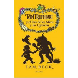 Tom Trueheart y el pais de los mitos y las leyenda / Tom Trueheart and the land of myths and legends
