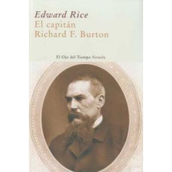 El capitan Richard Burton/ Captain Sir Richard Francis Burton