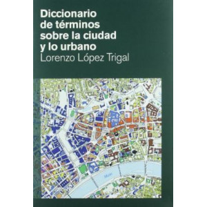 Diccionario de tÃ©rminos sobre la ciudad y lo urbano