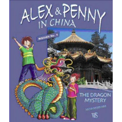 Alex and Penny in China: Dragon Mystery Mission No. 4