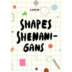 Shapes, Shenanigans