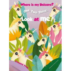 1,2,3.. Look at me! Counting Book. Where is my Unicorn?