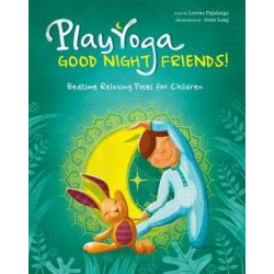 Play Yoga: Good Night Friends: Bedtime Relaxing Poses for Children