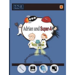 Adrian Und Super-A Gehen Schlafen Und Fliegen Ins All