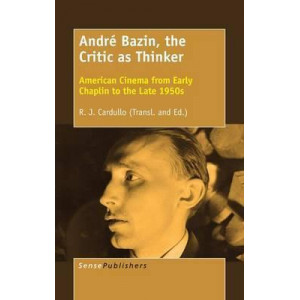 Andre Bazin, the Critic as Thinker