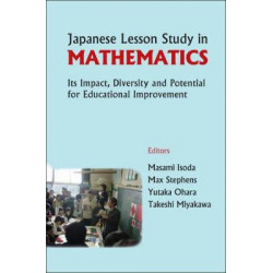 Japanese Lesson Study In Mathematics: Its Impact, Diversity And Potential For Educational Improvement