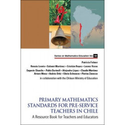 Primary Mathematics Standards For Pre-service Teachers In Chile: A Resource Book For Teachers And Educators