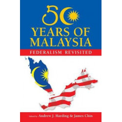 50 Years of Malaysia: Federalism Revisited