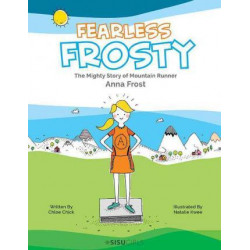 Fearless Frosty: The Mighty Story Of Mountain Runner Anna Frost