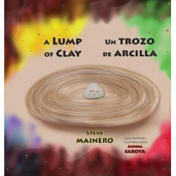 A Lump of Clay * Un Trozo de Arcilla