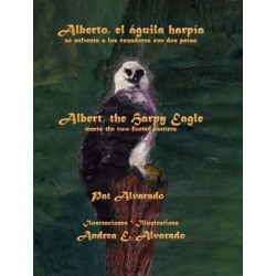 Alberto El Aguila Harpia Se Enfrenta a Los Cazadores Con DOS Patas * Albert the Harpy Eagle Meets the Two-Footed Hunters