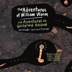 The Aventures of William Worm * Las Aventuras de Guillermo Gusano